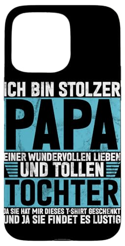 Ich Bin Stolzer Papa Einer Wundervollen Tocher Vatertag Hülle für iPhone 15 Pro Max Ich Bin Stolzer Papa Einer Wundervollen Tocher Vatertag Hülle für iPhone 15 Pro Max von Stolzer Liebevoller Papa Vatertagsgeschenk Daddy