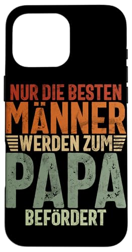 Nur Die Besten Männer Werden Zum Papa Befördert Vatertag Hülle für iPhone 16 Pro Max Nur Die Besten Männer Werden Zum Papa Befördert Vatertag Hülle für iPhone 16 Pro Max von Stolzer Liebevoller Papa Vatertagsgeschenk Daddy