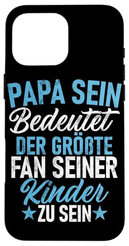 Papa Sein Bedeutet Der Größte Fan Seiner Kinder Zu Sein Hülle für iPhone 16 Pro Max Papa Sein Bedeutet Der Größte Fan Seiner Kinder Zu Sein Hülle für iPhone 16 Pro Max von Stolzer Liebevoller Papa Vatertagsgeschenk Daddy