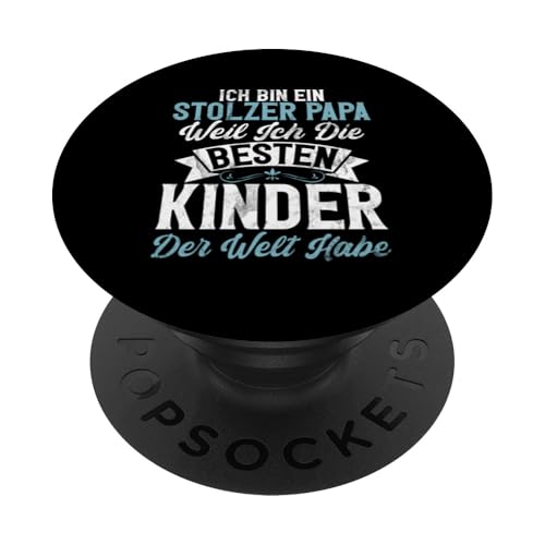 Stolzer Papa Besten Kinder Der Welt Habe Vatertag Sprüche PopSockets Klebender PopGrip von Stolzer Liebevoller Papa Vatertagsgeschenk Daddy