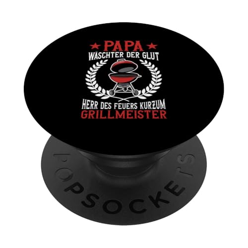 Papa Wäschter Der Glut Herr Des Feuers Kurzum Grillmeister PopSockets Klebender PopGrip von Stolzer Papa Grill Liebender Vater Daddy