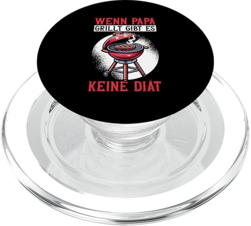 Wenn Papa Grillt Gibt Es Keine Diät Grill Papa Vatertag PopSockets PopGrip für MagSafe von Stolzer Papa Grill Liebender Vater Daddy