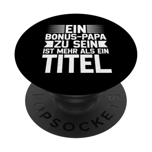 Ein Bonus Papa Zu Sein Ist Mehr Als Ein Titel Stiefvater PopSockets Klebender PopGrip Ein Bonus Papa Zu Sein Ist Mehr Als Ein Titel Stiefvater PopSockets Klebender PopGrip von Stolzer Papa Stiefvater Liebevoller Daddy Vater