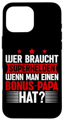 Wer Braucht Superhelden Wenn Man Einen Bonus Papa Hat Hülle für iPhone 16 Pro Max Wer Braucht Superhelden Wenn Man Einen Bonus Papa Hat Hülle für iPhone 16 Pro Max von Stolzer Papa Stiefvater Liebevoller Daddy Vater