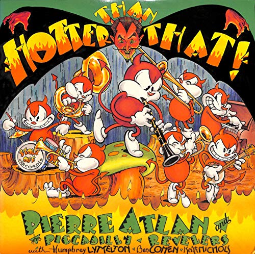 Pierre Atlan and the Piccadilly Revelers: Hotter than that - Vinyl LP von Stomp Off Records