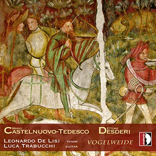 Mario Castelnuovo-Tedesco/Ettore Desderi - Werke für Tenor & Gitarre von Stradivarius