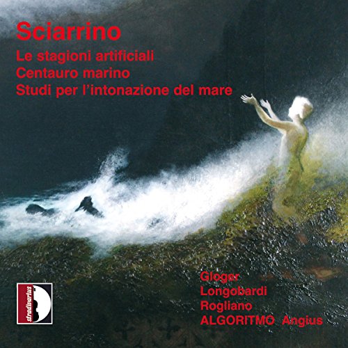 Salvatore Sciarrino: Le Stagioni Artificiali/ Centauro Marino/+ von Stradivarius