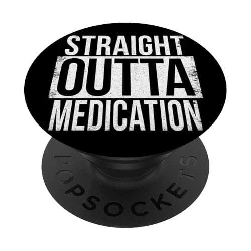 Gerade Outta Medikation PopSockets Klebender PopGrip Gerade Outta Medikation PopSockets Klebender PopGrip von Straight Outta Words