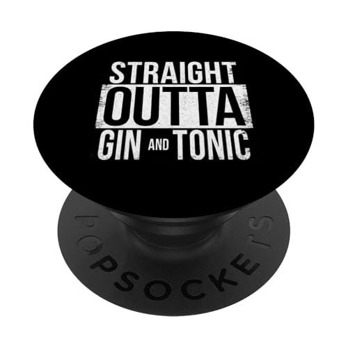 STRAIGHT OUTTA GIN & TONIC PopSockets Klebender PopGrip von Straight Outta Words