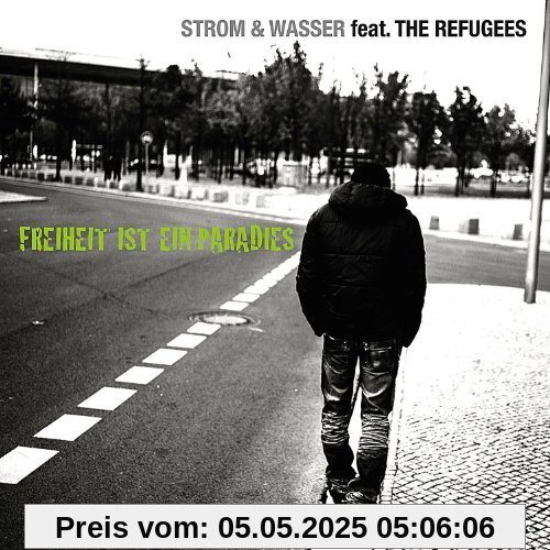 Freiheit Ist Ein Paradies Freiheit Ist Ein Paradies von Strom & Wasser
