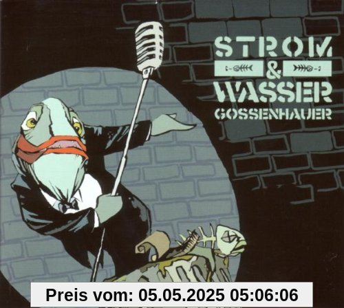 Gossenhauer Gossenhauer von Strom & Wasser