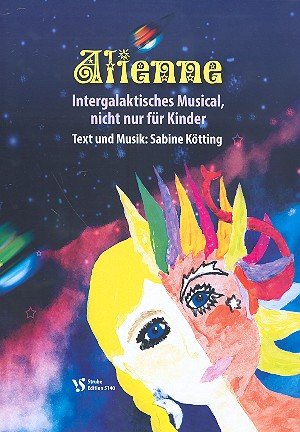 Alienne (+mp3-CD): für Soli, Darsteller, Kinderchor und Klavier von Strube Verlag GmbH