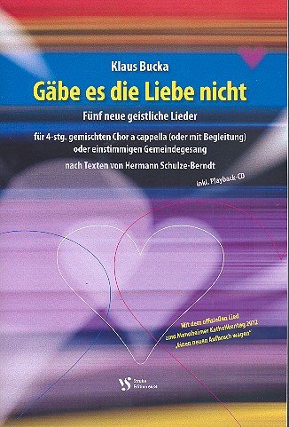 Gäbe es die Liebe nicht (+CD): für gem Chor (Gemeinde) a cappella (Instrumente ad lib) von Strube Verlag GmbH