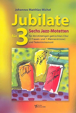 Jubilate für drei: für gem Chor (SAT) und Klavier von Strube Verlag GmbH