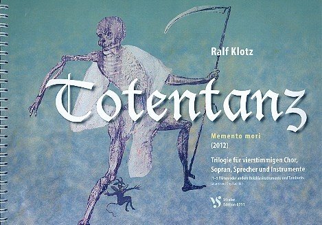 Totentanz (+CD-ROM): für Sprecher, Sopran, gem Chor und Instrumente von Strube Verlag GmbH