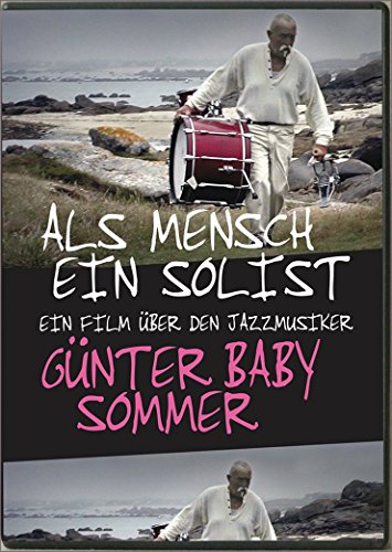Jazz Doku – Als Mensch ein Solist – Ein Film über den Jazzmusiker GÜNTER BABY SOMMER von Studio Klarheit