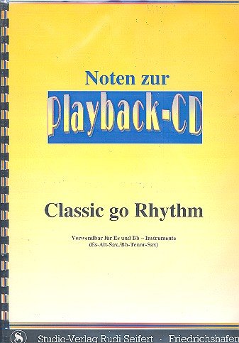 Classic go Rhythm (+CD): B- und Es-Stimmen von Studio Verlag Rudi Seifert