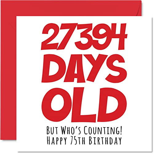 Geburtstagskarte zum 75. Geburtstag für Männer und Frauen – 27394 Tage alt – lustige Geburtstagskarte für Erwachsene, 75. Geburtstag für Mutter, Vater, Oma, Großvater, Großvater, 145 mm x 145 mm von Stuff4