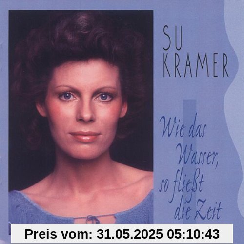 Wie das Wasser So Fliesst die Wie das Wasser So Fliesst die von Su Kramer