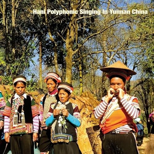 Hani Polyphonic Singing in Yunnan China von Sublime Frequencies