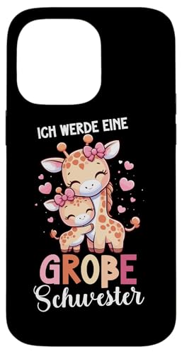 Ich Werde Eine Große Schwester Giraffe Geschwisterkind Hülle für iPhone 14 Pro Max Ich Werde Eine Große Schwester Giraffe Geschwisterkind Hülle für iPhone 14 Pro Max von Süße Giraffe Große Schwester in spe Neue Schwester