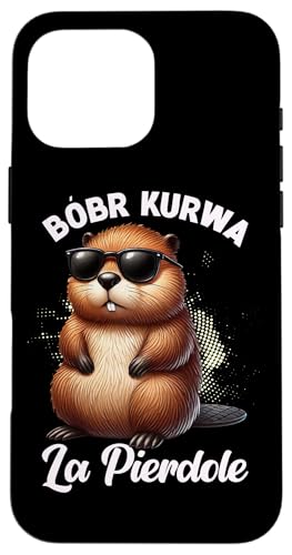 Bobr Kurwa Polnischer Biberliebhaber Biber Tierliebhaber Hülle für iPhone 16 Pro Max Bobr Kurwa Polnischer Biberliebhaber Biber Tierliebhaber Hülle für iPhone 16 Pro Max von Süßer Biber Polen Biberfan Biber Tierbesitzer