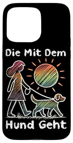 Die Mit Dem Hund Chillt Hundebesitzer Hundeliebhaber Lustige Hülle für iPhone 15 Pro Max von Süßer Sarkasmus Welpenliebhaber Hundebesitzer