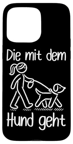 Die Mit Dem Hund Chillt Hundebesitzer Hundeliebhaber Lustige Hülle für iPhone 15 Pro Max von Süßer Sarkasmus Welpenliebhaber Hundebesitzer