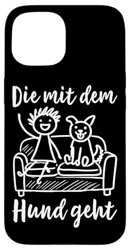 Die Mit Dem Hund Chillt Hundebesitzer Hundeliebhaber Lustige Hülle für iPhone 15 von Süßer Sarkasmus Welpenliebhaber Hundebesitzer