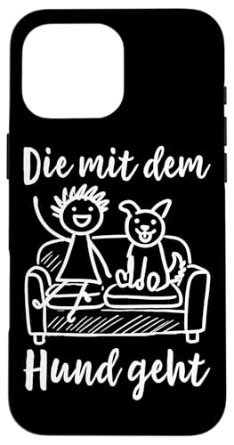 Die Mit Dem Hund Chillt Hundebesitzer Hundeliebhaber Lustige Hülle für iPhone 16 Pro Max von Süßer Sarkasmus Welpenliebhaber Hundebesitzer