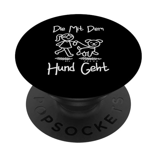 Die Mit Dem Hund Chillt Hundebesitzer Hundeliebhaber Lustige PopSockets Klebender PopGrip von Süßer Sarkasmus Welpenliebhaber Hundebesitzer