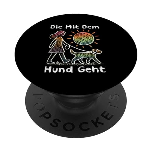 Die Mit Dem Hund Chillt Hundebesitzer Hundeliebhaber Lustige PopSockets Klebender PopGrip von Süßer Sarkasmus Welpenliebhaber Hundebesitzer