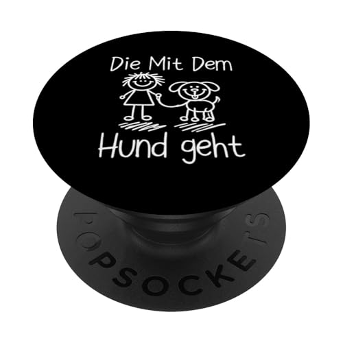 Die Mit Dem Hund Chillt Hundebesitzer Hundeliebhaber Lustige PopSockets Klebender PopGrip von Süßer Sarkasmus Welpenliebhaber Hundebesitzer