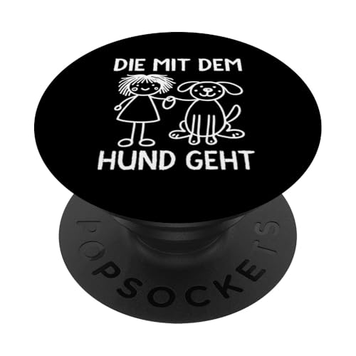 Die Mit Dem Hund Chillt Hundebesitzer Hundeliebhaber Lustige PopSockets Klebender PopGrip von Süßer Sarkasmus Welpenliebhaber Hundebesitzer