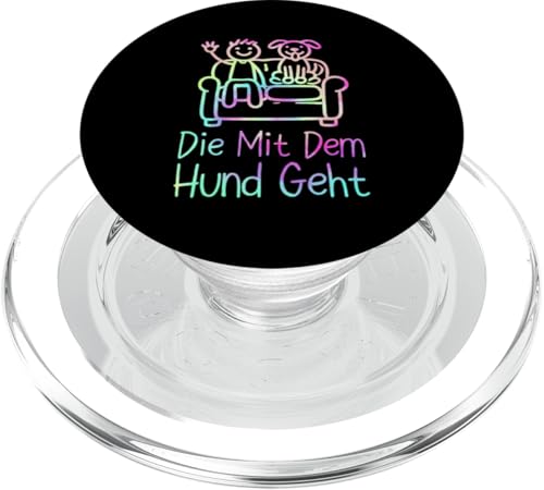 Die Mit Dem Hund Chillt Hundebesitzer Hundeliebhaber Lustige PopSockets PopGrip für MagSafe von Süßer Sarkasmus Welpenliebhaber Hundebesitzer