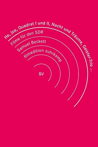 He, Joe, Quadrat I und II, Nacht und Träume, Schatten, Geistertrio...: Filme für den SDR von Suhrkamp Verlag AG