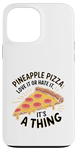 Ananas Pizza Love It Or Hate It It's A Thing Fruit Summer Hülle für iPhone 13 Pro Max von Summer Tropical Fruit Lover Gifts and Sayings