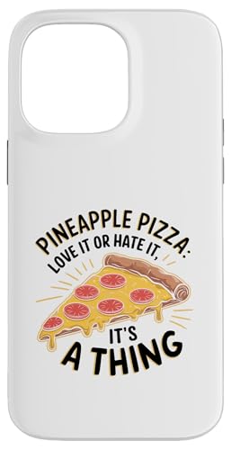 Ananas Pizza Love It Or Hate It It's A Thing Fruit Summer Hülle für iPhone 14 Pro Max von Summer Tropical Fruit Lover Gifts and Sayings
