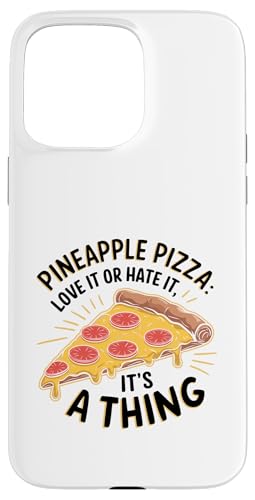 Ananas Pizza Love It Or Hate It It's A Thing Fruit Summer Hülle für iPhone 15 Pro Max von Summer Tropical Fruit Lover Gifts and Sayings