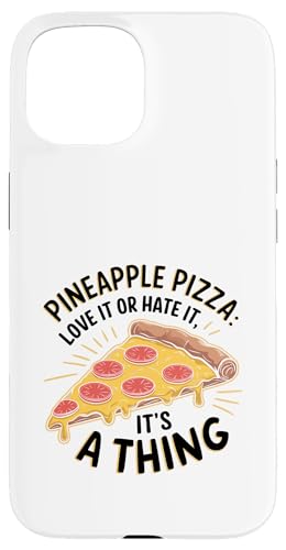 Ananas Pizza Love It Or Hate It It's A Thing Fruit Summer Hülle für iPhone 15 von Summer Tropical Fruit Lover Gifts and Sayings