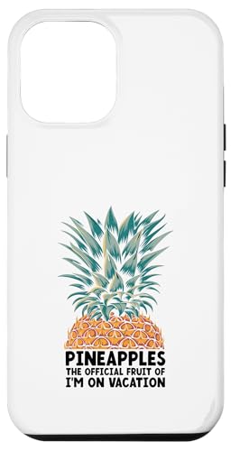 Ananas The Official Fruit Of I'm On Vacation Fruit Hülle für iPhone 12 Pro Max von Summer Tropical Fruit Lover Gifts and Sayings