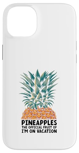 Ananas The Official Fruit Of I'm On Vacation Fruit Hülle für iPhone 14 Plus von Summer Tropical Fruit Lover Gifts and Sayings