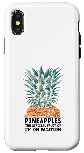 Ananas The Official Fruit Of I'm On Vacation Fruit Hülle für iPhone X/XS von Summer Tropical Fruit Lover Gifts and Sayings