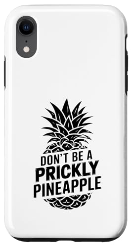 Don't Be A Prickly Pineapple Fruit Summer Tropical Ananas Hülle für iPhone XR von Summer Tropical Fruit Lover Gifts and Sayings