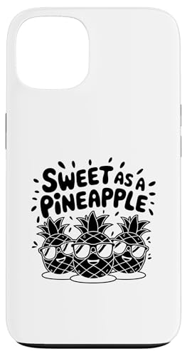 Sweet As A Pineapple Fruit Summer Tropical Ananas Lover Hülle für iPhone 13 von Summer Tropical Fruit Lover Gifts and Sayings