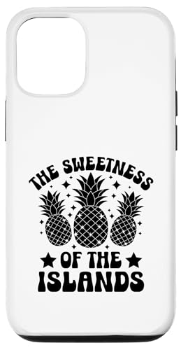 The Sweetness Of The Islands Fruit Summer Tropical Ananas Hülle für iPhone 12/12 Pro von Summer Tropical Fruit Lover Gifts and Sayings