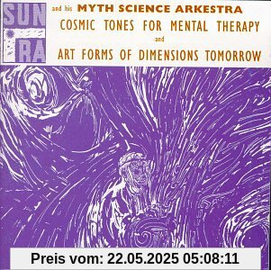 Cosmic Tones for Mental Therapy / Art Forms of Dimensions Tomorrow Cosmic Tones for Mental Therapy / Art Forms of Dimensions Tomorrow von Sun Ra