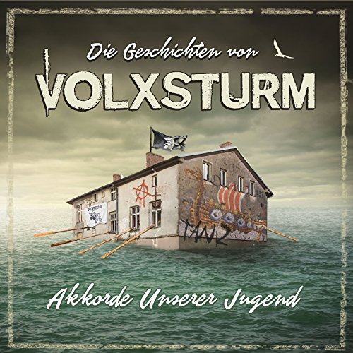Die Geschichten Von Volxsturm - Akkorde Unserer Ju Die Geschichten Von Volxsturm - Akkorde Unserer Ju von Sunny Bastards / Cargo