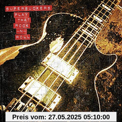 Play That Rock N Roll Play That Rock N Roll von Supersuckers