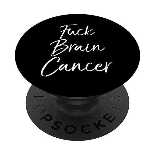 Funny Brain Cancer Quote Cute Support Gift Fuck Brain Cancer - PopSockets Ausziehbarer Sockel und Griff für Smartphones und Tablets von Support Cancer Awareness Shirts Design Studio